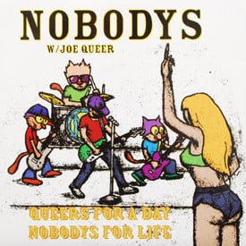 Nobodys with Joe Queer - Queers For A Day, Nobodys For Life