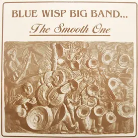 Blue Wisp Big Band - The Smooth One (sealed)