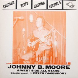 Johnny B. Moore and West Side All Stars - Chicago Blues Session Volume 5