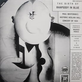 George Gerswin, Maurice Peress, Paul Whiteman - Gershwin: The Birth Of Rhapsody In Blue