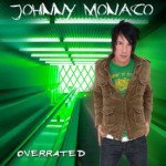 Johnny Monaco - Overrated