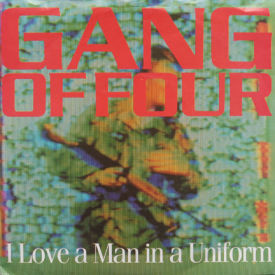 Gang of Four - I Love a Man in a Uniform