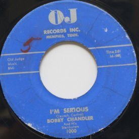 Bobby Chandler - I’m Serious/If You Loved Me