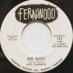 Ace Cannon - Big Shot/Tie Me To Your Apron Strings Again