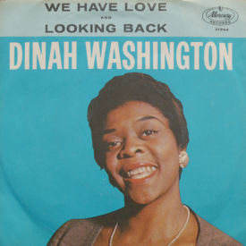Dinah Washington - We Have Love/Looking Back