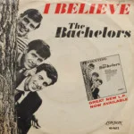 Bachelors - I Believe/Sweet Lullabies