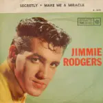 Jimmie Rodgers - Secretly/Make Me A Miracle