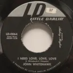 John Whitehawk - I Need Love, Love, Love/It Shows On Your Face