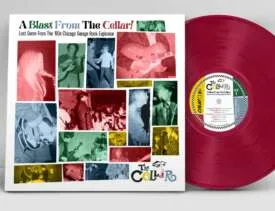 Various Artists - A Blast From The Cellar! – Lost Gems From The ’60s Chicago Garage Rock Explosion Various Artists - A Blast From The Cellar! – Lost Gems From The ’60s Chicago Garage Rock Explosion